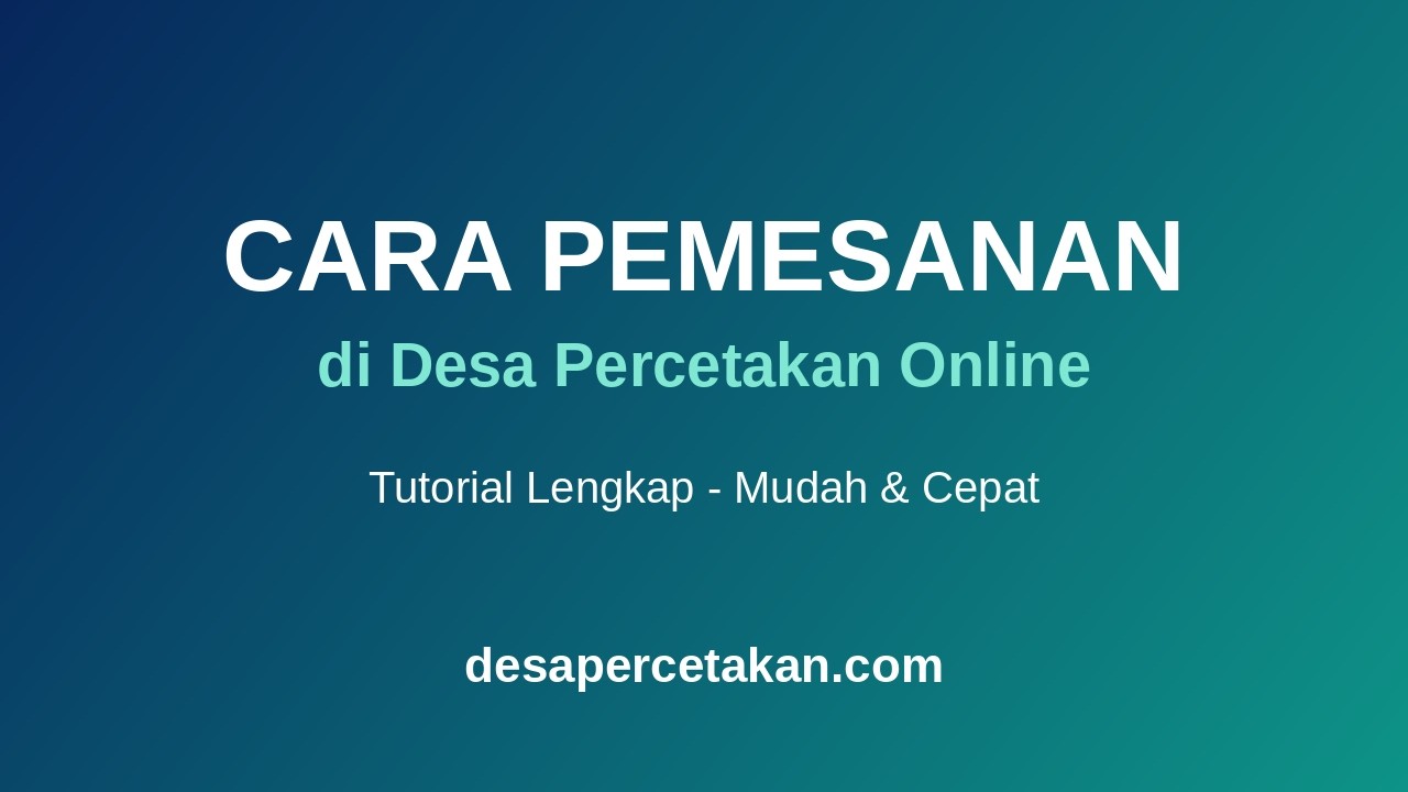 Cara Pemesanan di Desa Percetakan Online