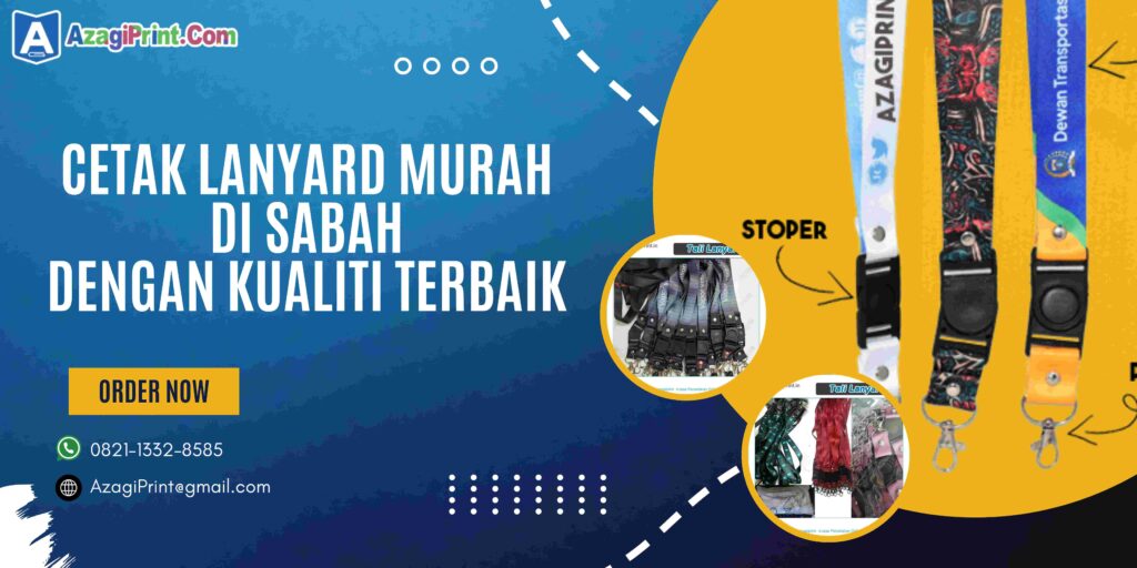 Cetak Lanyard Murah di Sabah dengan Kualiti Terbaik 3 3 Adakah kamu mencari cetak lanyard murah di Sabah dengan kualiti terbaik? Kami di AzagiPrint adalah penyedia cetak lanyard terbaik untuk daerah Sabah dan sekitarnya yang menawarkan pelbagai pilihan rekaan dengan kualiti terbaik dan harga yang kompetitif! Cetak Lanyard Murah di Sabah dengan Kualiti Terbaik